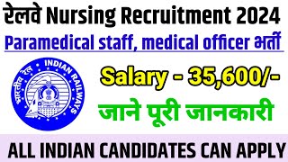 रेलवे Nursing Recruitment 2024 Paramedical staff nurse medical officer vacancy 2024 [upl. by Falzetta]