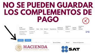 No se pueden guardar los COMPLEMENTOS DE PAGO portal del SAT [upl. by Nolyat595]