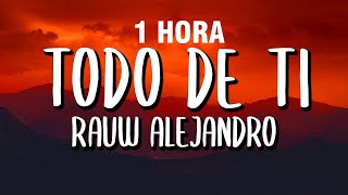 1 HORA Rauw Alejandro  Todo De Ti Letra [upl. by Gobert]