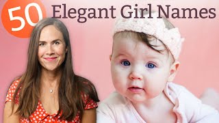 50 Elegant Girl Names That Always Turn Heads  NAMES amp MEANINGS [upl. by Emanuele811]