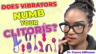 CAN VIBRATORS RUIN YOUR SEX LIFE  DOES IT NUMB YOUR CLITORIS  Dr Milhouse [upl. by Atirac22]