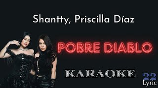 Shantty Priscilla Díaz  Pobre Diablo KARAOKE [upl. by Philip349]