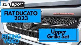 2023 Fiat Ducato Zunsport Upper Grille Set  FITTING VIDEO [upl. by Sallyann]