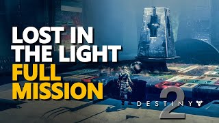 Lost in the Light Full Mission Destiny 2 [upl. by Neellok]