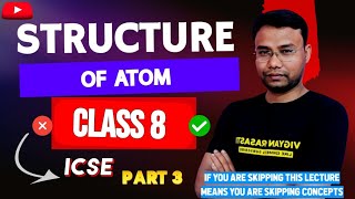 ATOMIC STRUCTURE CLASS 8 ICSE PART 3 BY BIJAY SIR [upl. by Breen7]