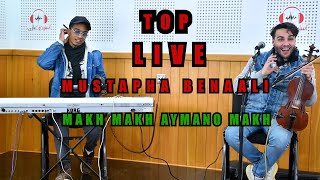 Mustapha benali live makh makh aymano top 2023 [upl. by Ailhat]