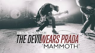 The Devil Wears Prada  quotMammothquot LIVE No Sun  No Moon Tour [upl. by Natalee]