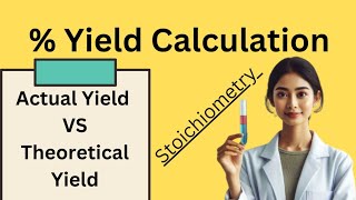 Percentage Yield CalculationspercentageYieldWhy actual yield is less than theoretical yield [upl. by Ruhtra911]