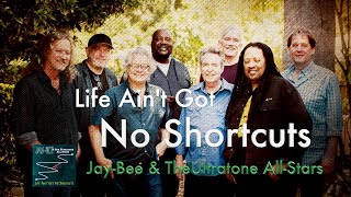 Life Aint Got No Shortcuts JayBee amp The Ultratone AllStars [upl. by Ardnaed]