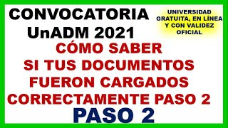 COMO SABER TUS DOCUMENTOS SE CARGARON CORRECTAMENTE PASO 2 CARGA DOCUMENTOS Convocatoria UnADM 2021 [upl. by Sabina]