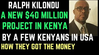 A New 40 Million Project In Kenya Owned By A Few Kenyans In USA [upl. by Nahsad984]