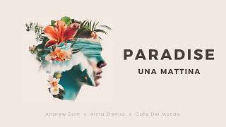 Andrew Dum x Alina Eremia x Café Del Mundo  Paradise [upl. by Enoval]