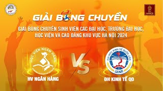 Sân Nữ  HV Ngân Hàng  ĐH Kinh Tế Quốc Dân  Giải bóng chuyền sinh viên Hà Nội Năm 2024 [upl. by Hanshaw]