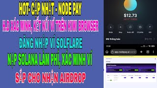 NODE PAY Hướng dẫn xác minh liên kết ví trên điện thoại nộp sol vào ví chuẩn bị claim airdrop [upl. by Kered]