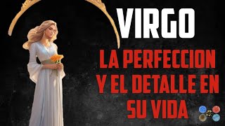 Virgo La Perfección y el Detalle en Su Vida [upl. by Trevethick]