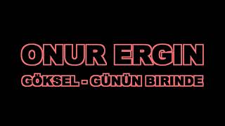 Onur Ergin ftGöksel  Günün Birinde2018 Remix [upl. by Etteiram]