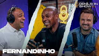 FERNANDINHO  Podcast Denílson Show 104 [upl. by Treblih558]