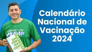 CALENDÁRIO NACIONAL DE VACINAÇÃO 2024 [upl. by Yehc]