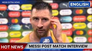 Messis post match Interview after Argentina win vs Canada 20 [upl. by Winser804]