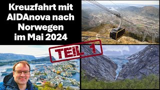 Norwegen Kreuzfahrt mit AIDAnova  04 bis 11 Mai 2024  Teil 1 [upl. by Tini930]