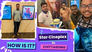 Star Cineplex in Chittagong  How was the Experience  Khadok Bhai Yasar [upl. by Eizzik]