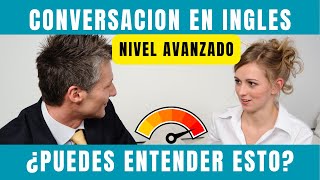 ⚡INGLES Americano AVANZADO Conversacional 🔥🔥 [upl. by Topping]