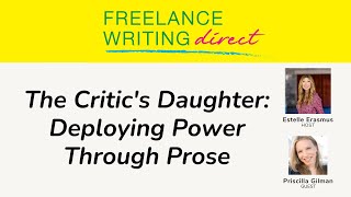 The Critics Daughter Deploying Power Through Prose with Priscilla Gilman [upl. by Nomla854]