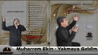 Muharrem Ekin  Yakmaya Geldim [upl. by Fullerton]