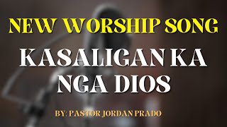 New Worship song  Kasaligan Ka nga Dios [upl. by Roxie891]