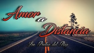 Amor A Distancia  Los Poetas Del Rap  RAP ROMANTICO [upl. by Kinch750]