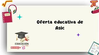 Oferta educativa de Asic [upl. by Long803]