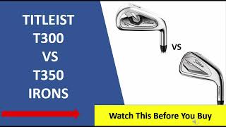 ✅ Titleist T300 Vs T350 Irons Review 2024 [upl. by Kimberlyn]