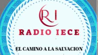 RADIO IECE EN VIVO PROGRAMACION DE LUNES A DOMINGO DE 800 A 2300 HORAS [upl. by Farwell]