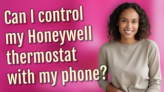 Can I control my Honeywell thermostat with my phone [upl. by Rese921]