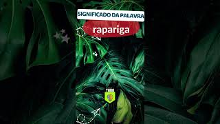 Significado da palavra rapariga linguaportuguesa gramatica substantivo pronomes português [upl. by Nelrsa]