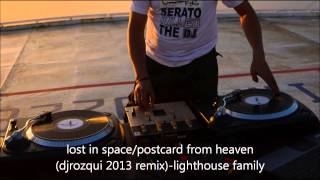 lost in space vs post card from heaven djrozqui 2013 remix lighthouse family [upl. by Bendicta]