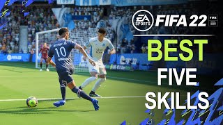 FIFA 22 TOP 5 BEST Skills amp Skill Moves Tutorial [upl. by Arba]