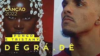 Pongo e Tristany – DÉGRÁDÊ Lyric Video  Festival da Canção 2022 [upl. by Thorpe438]