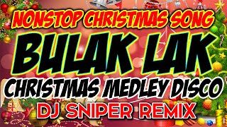 CHRISTMAS MEDLEY BULAK LAK DISCO CHRISTMAS PARTY MIX [upl. by Llehcear]