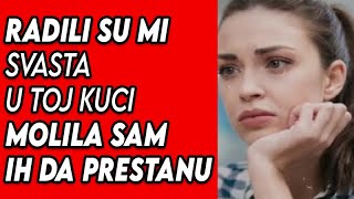 MOLILA SAM IH DA PRESTANU SVEKAR I SVEKRVA SU MI RADILI UZASNE STVARI [upl. by Neirda]