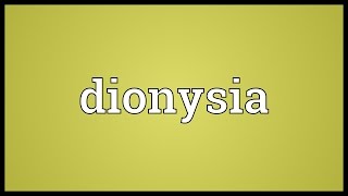 Dionysia Meaning [upl. by Pearline]