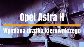 Opel Astra H  Wymiana drążka kierowniczego [upl. by Jehu]