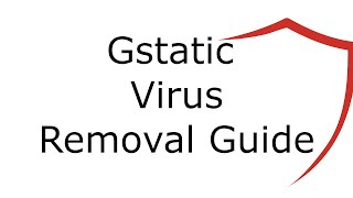 Gstatic Virus Removal Guide [upl. by Lahcsap]