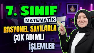 7Sınıf Matematik  Rasyonel Sayılarla Çok Adımlı İşlemler [upl. by Eutnoj922]