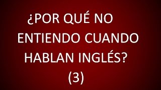 Inglés Americano  ¿Por Qué No Entiendo Cuando Hablan Inglés 3 Leccion 227 [upl. by Klepac583]