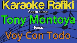 Tony Montoya  Voy Con Todo Karaoke Demo [upl. by Frederico]