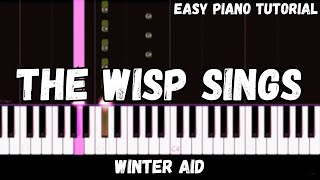 Winter Aid  The Wisp Sings Easy Piano Tutorial [upl. by Bushweller]