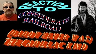 Confederate Railroad  Daddy Never Was The Cadillac Kind  Reaction [upl. by Filiano]