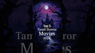 Top 5 Tamil Horror Movies 2024 movie scary halloween youtubeshorts movierating [upl. by Modla]