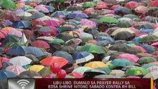 24 Oras Libulibo dumalo sa prayer rally sa Edsa Shrine nitong Sabado kontra RH Bill [upl. by Banwell476]